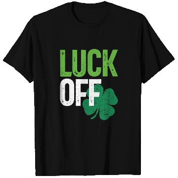 Discover Luck Off Clover St Patricks Day T Shirts