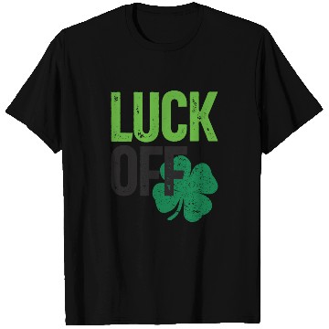 Discover Luck Off Clover St Patricks Day T Shirts