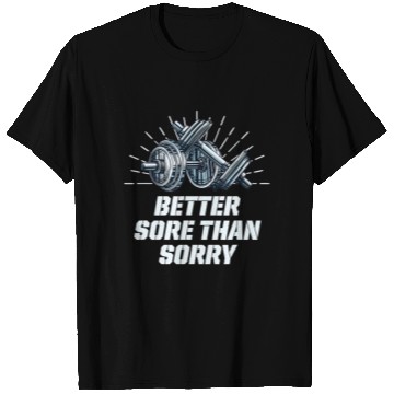 Discover Better Sore Than Sorry Funny Workout Humor Gym Say T Shirts