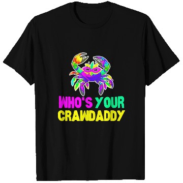 Discover Happy Mardi Gras Funny Crawdaddy Quote T Shirts