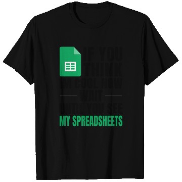Discover Im Cool Wait See My Spreadsheet Excel T Shirts