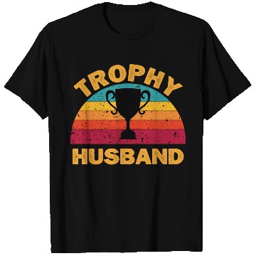 Discover Trophy Husband | Funny Dad Joke Humor T Shirts