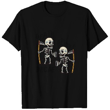 Discover Death Before Decaf Cool T Shirts