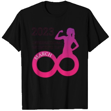 Discover INTERATIONAL WOMEN'S DAY 8 MARCH 2023 For Women T Shirts
