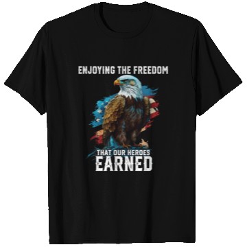 Discover Enjoying The Freedom That Our Heroes Earned T Shirts