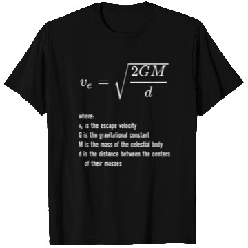 Discover Escape Velocity Gravity Physics Rocket Science T Shirts