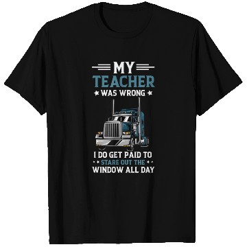 Discover My Teacher Was Wrong Trucker Funny Truck Driver T Shirts