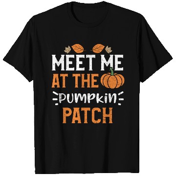 Discover Meet Me At The Pumpkin Patch T Shirts