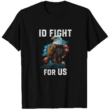 Discover I'd Fight for US American Bald Eagle America USA T Shirts