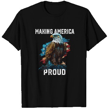 Discover Making America Proud American Bald Eagle T Shirts