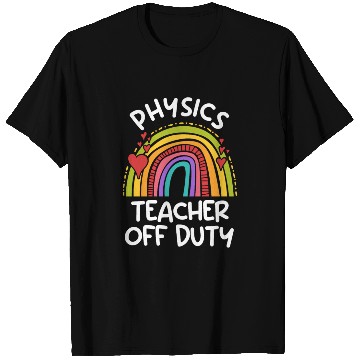 Discover Teacher off duty teacher vacation physics teacher T Shirts