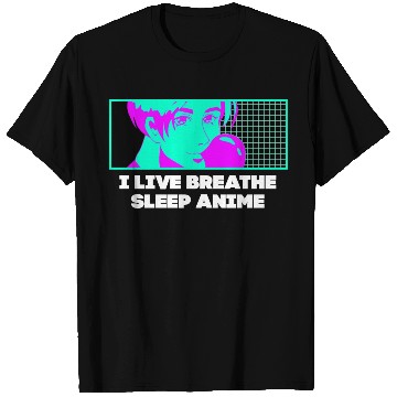 Discover I Live Breathe Sleep Anime Funny Japanese Humor Ja T Shirts