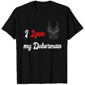 Discover I love my Doberman T Shirts