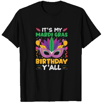 Discover It s My Mardi Gras Birthday Y all T Shirts