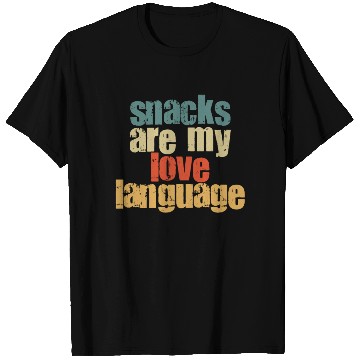 Discover Snacks Are My Love Language T Shirts