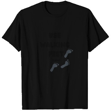 Discover Use Walking Feet Swag T Shirts