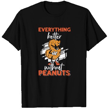 Discover Everything Is Better Without Peanuts Peanut T Shirts