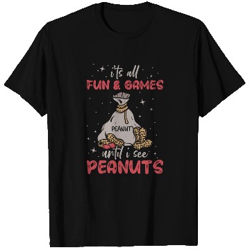 Discover It's All Fun And Games Until I See Peanuts Peanut T Shirts