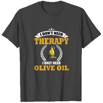 Discover Funny Olive Oil Quote T Shirts