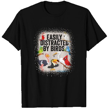 Discover Easily Distracted By Birds T Shirts
