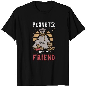 Discover Peanuts Not My Friend Peanut Allergic T Shirts