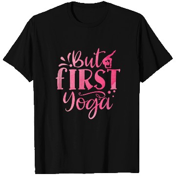 Discover But First Yoga T Shirts