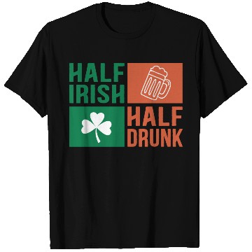 Discover Half Irish Half Drunk T Shirts