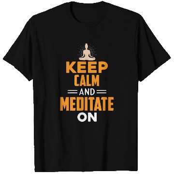 Discover keep Clam and Meditate On T Shirts