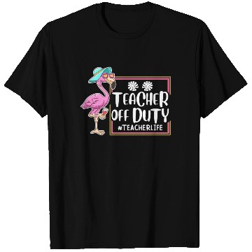 Discover Teacher off duty Teacher on holiday Teacher T Shirts