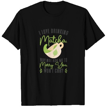 Discover Matcha Lover Wedding Matcha Tea Pick Up Lines T Shirts