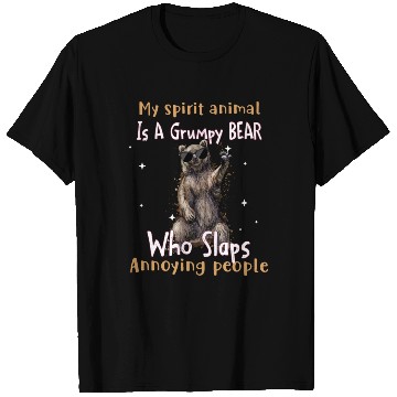 Discover My Spirit animal Is A Grumpy Bear T Shirts