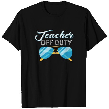 Discover Teacher Summer Vacation Gift Teacher Off Duty T Shirts