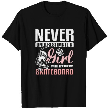 Discover Never underestimate a girl with a skateboard T Shirts