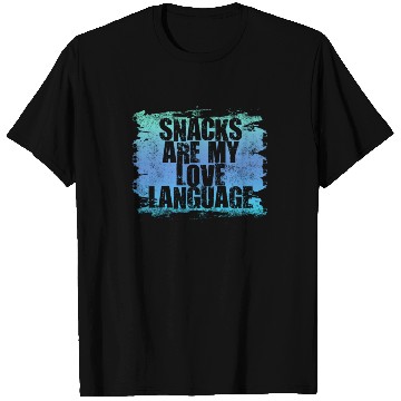 Discover Snacks Are My Love Language T Shirts
