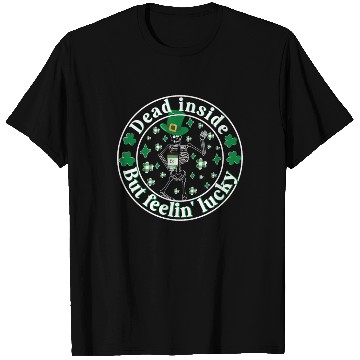Discover Dead Inside But Feelin Lucky St Patricks Day T Shirts