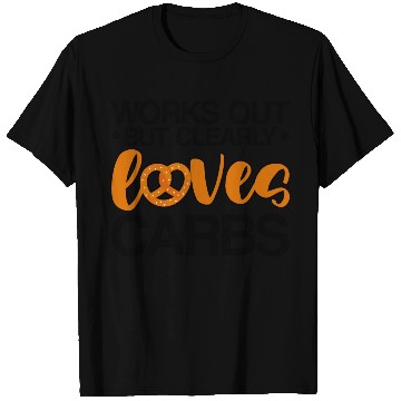 Discover Works Out But Clearly Loves Carbs 2 T Shirts