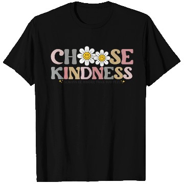 Discover Choose Kindness Always Be Kinder Than You Feel T Shirts