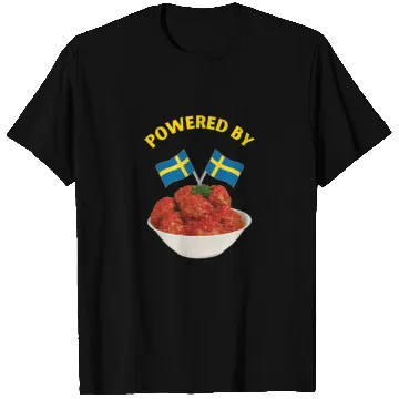 Discover Powered by Swedish Meatballs T Shirts