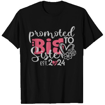 Discover Promoted to big sister est. 2024 for a newborn T Shirts