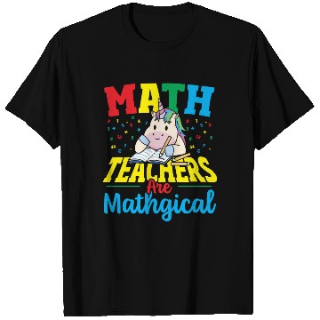 Discover Math Teachers Are Mathgical Math Teacher T Shirts