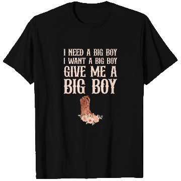 Discover Give Me A Big Boy Cowboy Boost T Shirts
