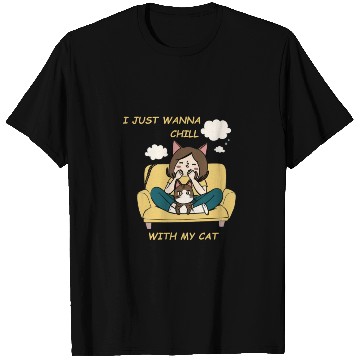 Discover I just wanna Chill with my cat - Cat MOM T Shirts