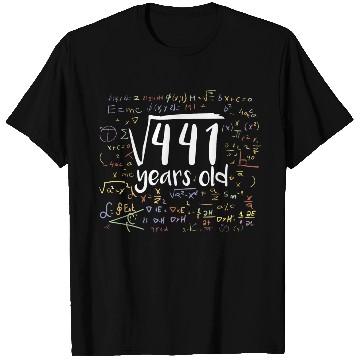 Discover 21st Birthday Square Root of 441: 21 Years Old T Shirts