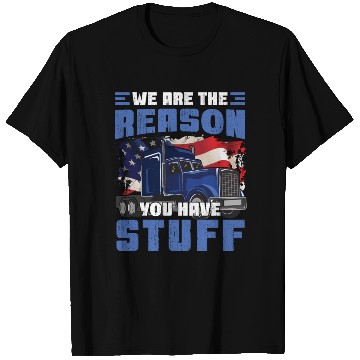 Discover We're The Reason You Have Stuff Funny Semi Truck T Shirts