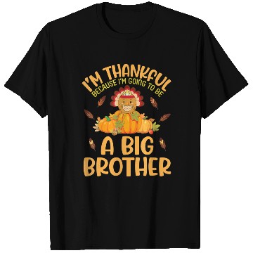 Discover I m Thankful Because I m Going To Be A Big Brother T Shirts