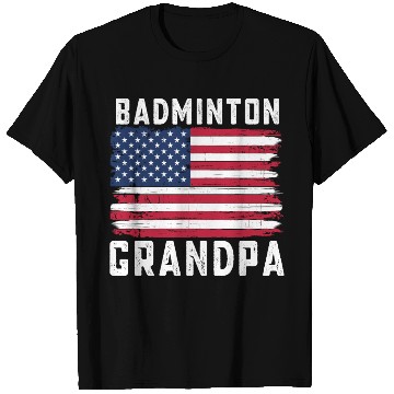 Discover Badminton Grandpa American Flag July T Shirts