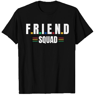 Discover friend squad T Shirts
