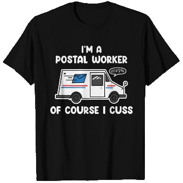 Discover I'm A Postal Worker Of Course I Cuss T Shirts