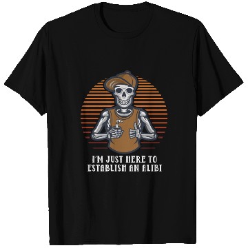 Discover Im Just Here to Establish an Alibi Funny Sarcastic T Shirts