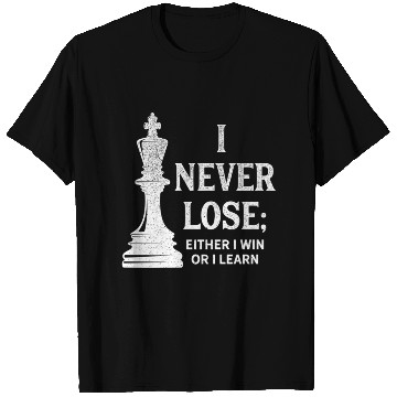 Discover I never lose either i win or i learn T Shirts